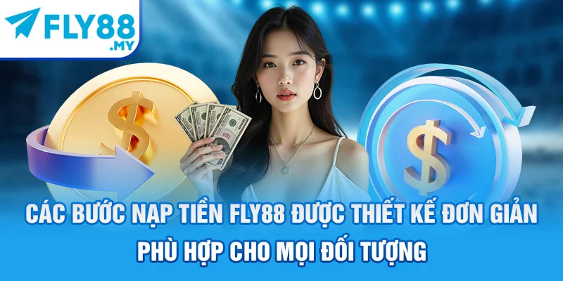 Các bước nạp tiền FLY88 được thiết kế đơn giản phù hợp cho mọi đối tượng Các bước nạp tiền FLY88 được thiết kế đơn giản phù hợp cho mọi đối tượng