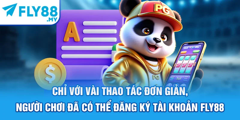 Chỉ với vài thao tác đơn giản, người chơi đã có thể đăng ký tài khoản FLY88