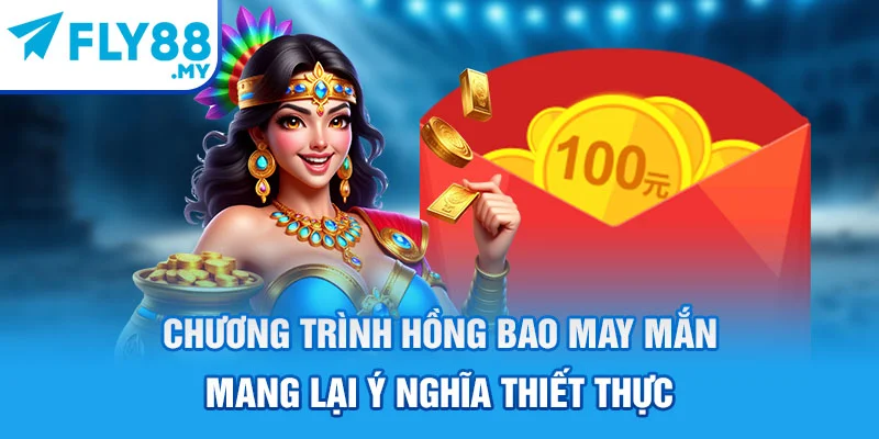 Chương trình hồng bao may mắn mang lại ý nghĩa thiết thực