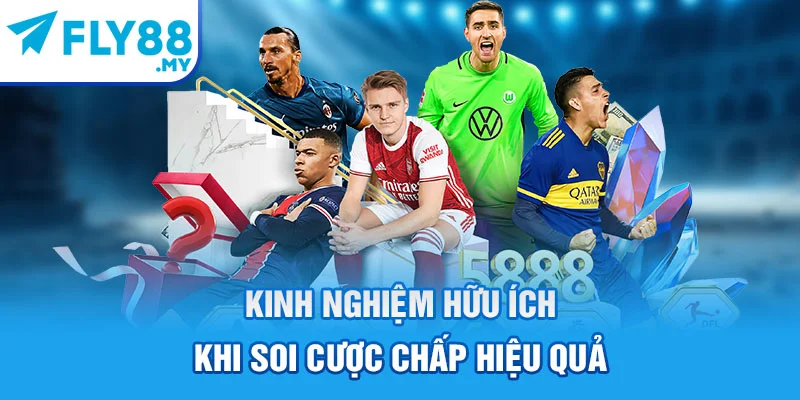 Kinh nghiệm hữu ích khi soi cược chấp hiệu quả