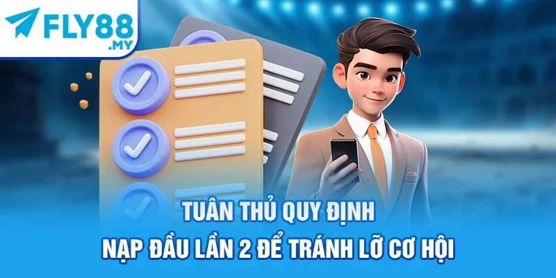 Tuân thủ quy định nạp đầu lần 2 để tránh lỡ cơ hội